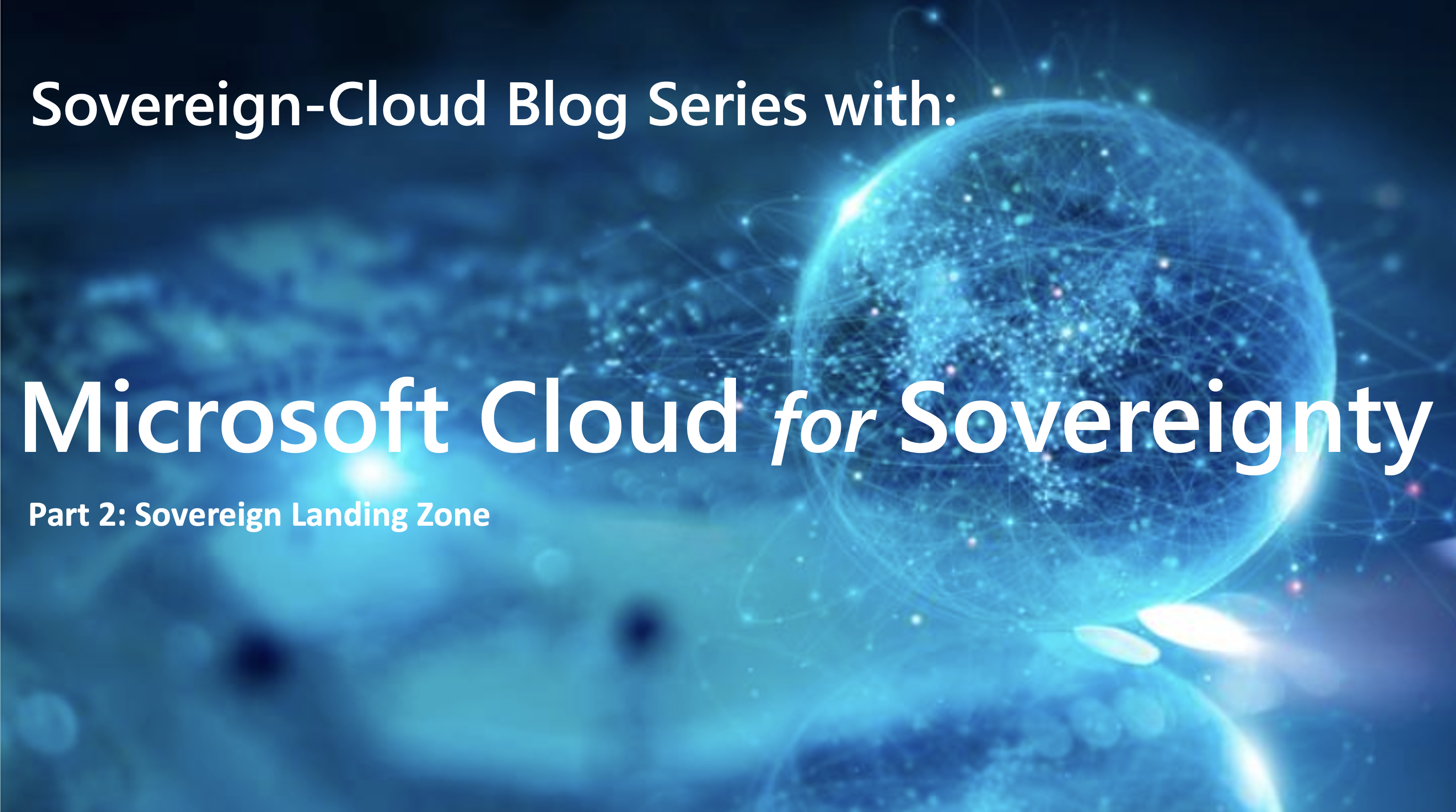 Microsoft Cloud for Sovereignty - Part 2 - Sovereign Landing Zone